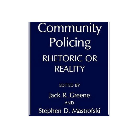 Community Policing: Rhetoric or Reality, (Paperback)