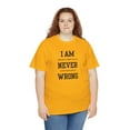 thumbnail image 5 of DJH Apparel | I Am Never Wrong Funny Unisex T-shirt, 5 of 7
