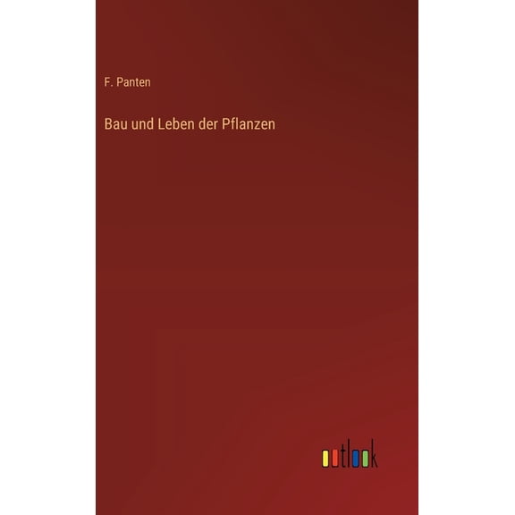 Bau und Leben der Pflanzen, (Hardcover)