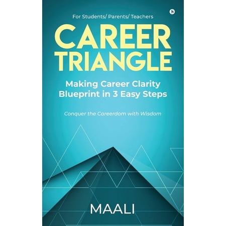 Career Triangle: Making Career Clarity Blueprint in 3 easy steps (Hardcover)