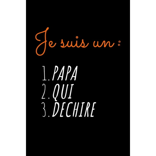 Je Suis Un Papa Qui Dechire Idi E Originale De Cadeau Pour Papa Homme Drole Anniversaire Noel Humour Ligni Petit Format 15 24 X 22 86 Cm Walmart Com Walmart Com