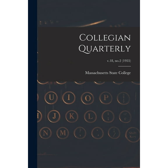 Collegian Quarterly; v.18, no.2 (1955), (Paperback)