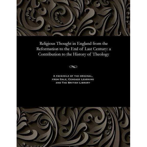 Religious Thought in England from the Reformation to the End of Last Century: A Contribution to the History of Theology (Paperback)