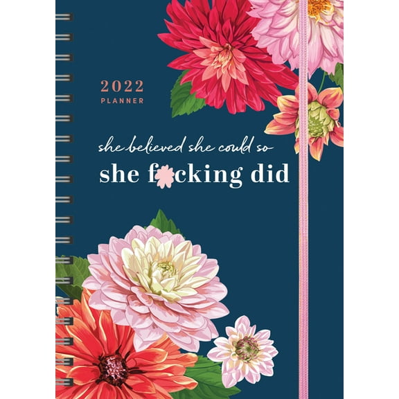 Calendars & Gifts to Swear by: 2022 She Believed She Could So She F*cking Did Planner: August 2021-December 2022