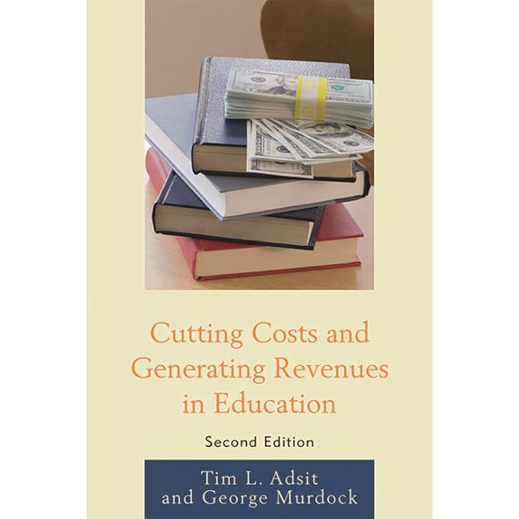 Cutting Costs and Generating Revenues in Education, (Paperback)