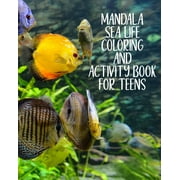 Mandala Sea Life Coloring And Activity Book For Teens : Young Adult Sudoku, Kakuro, Maze and Sea Creatures Color Pages, Under The Sea Workbook, Search the Mandala Coloring Pages (Paperback)
