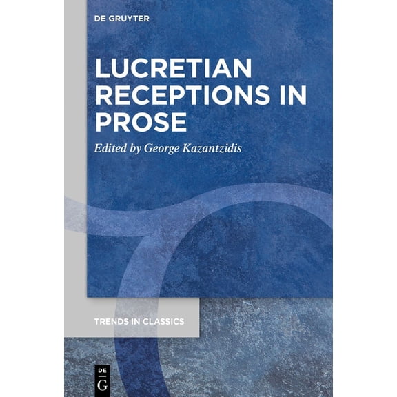 Trends in Classics - Supplementary Volum Lucretian Receptions in Prose, Book 167, (Hardcover)