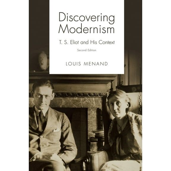 Discovering Modernism: T. S. Eliot and His Context, (Paperback)