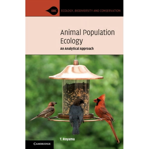 Ecology, Biodiversity and Conservation Animal Population Ecology: An Analytical Approach, (Paperback)