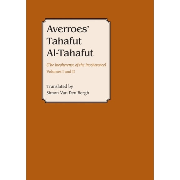 Gibb Memorial Trust Averroes' Tahafut Al-Tahafut: (The Incoherence of the Incoherence), (Paperback)