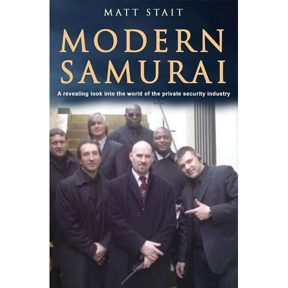 Modern Samurai: A revealing look into the world of the private security industry (Paperback)