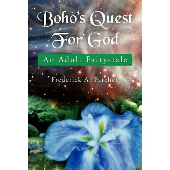 Boho's Quest for God: An Adult Fairy-Tale, (Paperback)