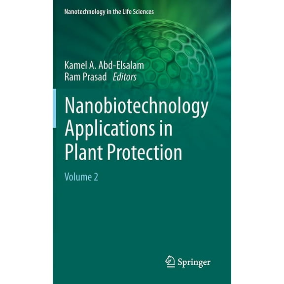 Nanotechnology in the Life Sciences Nanobiotechnology Applications in Plant Protection: Volume 2, (Hardcover)