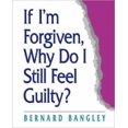 thumbnail image 1 of If I'M Forgiven, Why Do I Still Feel Guilty?, 1 of 3