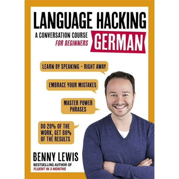 Language Hacking with Benny Lewis Language Hacking German: Learn How to Speak German - Right Away, (Paperback)