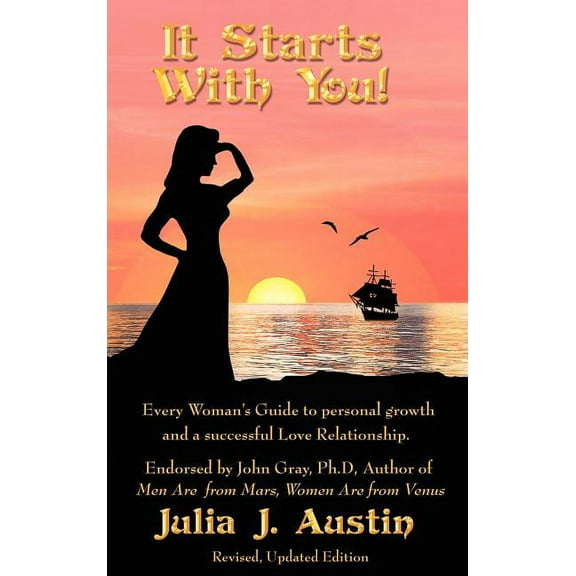 It Starts With You! Every Woman's Guide to personal growth and a successful Love Relationship., (Hardcover)