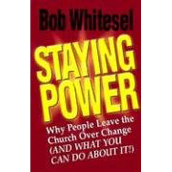 Pre-Owned Staying Power: Why People Leave the Church Over Change, and What You Can Do About It, 9780687066803, 0687066808, Paperback,