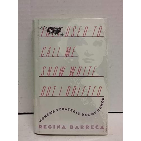 Pre-Owned They Used to Call Me Snow White... but I Drifted: Women's Strategic Use of Humor, 9780670838011, 0670838012, Hardcover, First Edition edition