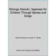 Nihongo Daisuki: Japanese for Children Through Games and Songs 0935848827 (Paperback - Used)