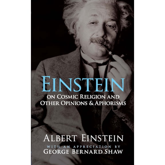 Einstein on Cosmic Religion and Other Opinions and Aphorisms, (Paperback)