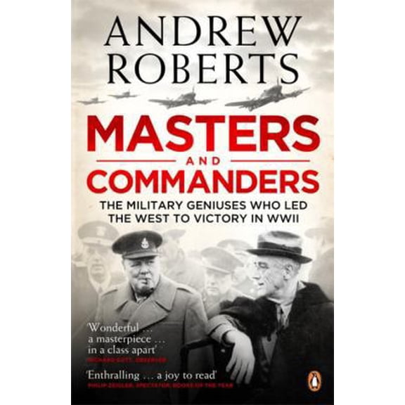 Pre-Owned Masters and Commanders: How Roosevelt Churchill Marshall And Alanbrooke Won The War In T (Paperback) 0141029269 9780141029269