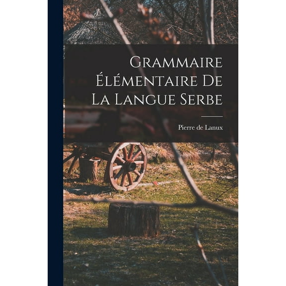 Grammaire élémentaire de la langue serbe, (Paperback)