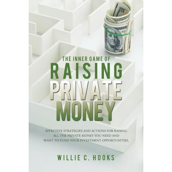 The Inner Game of Raising Private Money, (Paperback)