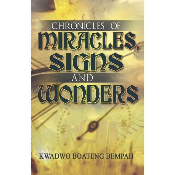 Chronicles of Miracles, Signs and Wonders, (Paperback)