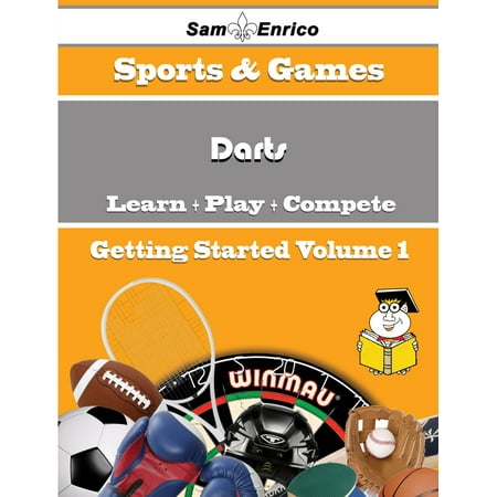 A Beginners Guide to Darts (Volume 1) - eBook