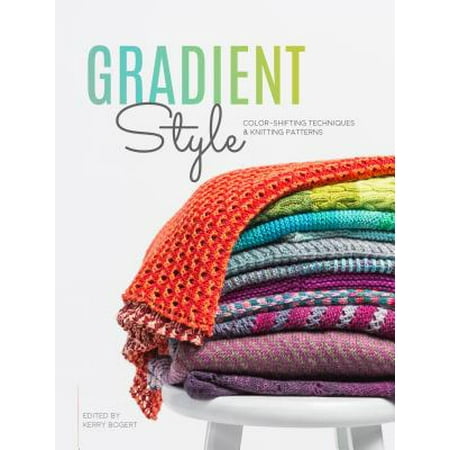 Bamboo Knitting Patterns - Gradient Style : Color-Shifting Techniques & Knitting Patterns