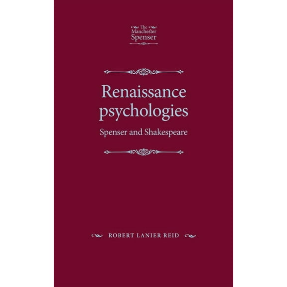 Manchester Spenser Renaissance Psychologies: Spenser and Shakespeare, (Hardcover)