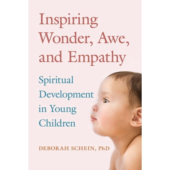 Inspiring Wonder, Awe, and Empathy: Spiritual Development in Young Children, (Paperback)