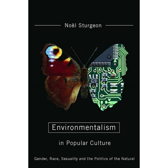 Environmentalism in Popular Culture: Sexuality, and Politics of the Natural, Book 1 (Paperback)