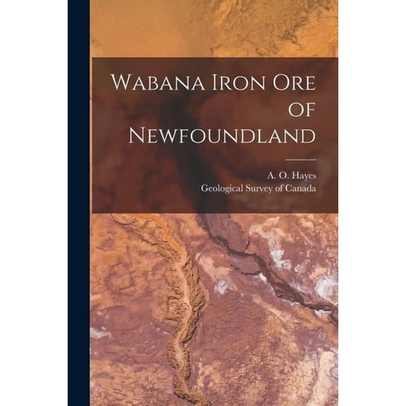 Wabana Iron Ore of Newfoundland [microform]