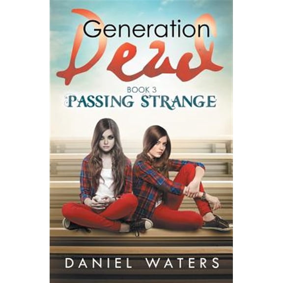 Pre-Owned Generation Dead Book 3: Passing Strange (Paperback) 0997294248 9780997294248