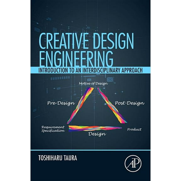 Creative Design Engineering: Introduction to an Interdisciplinary Approach, (Paperback)