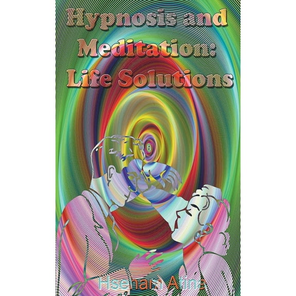 Hypnosis and Meditation: Life Solutions (Paperback)