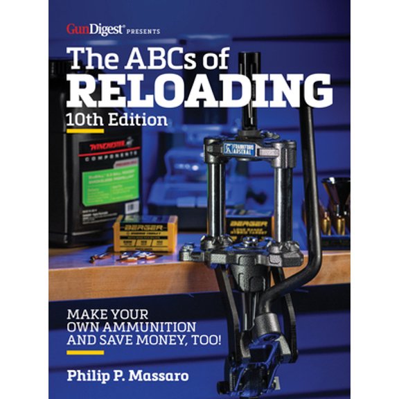 Pre-Owned The Abc's of Reloading, 10th Edition (Paperback) 1951115279 9781951115272