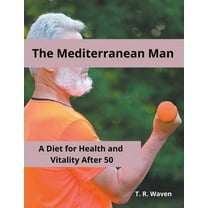 The Mediterranean Man A Diet for Health and Vitality After 50, (Paperback)