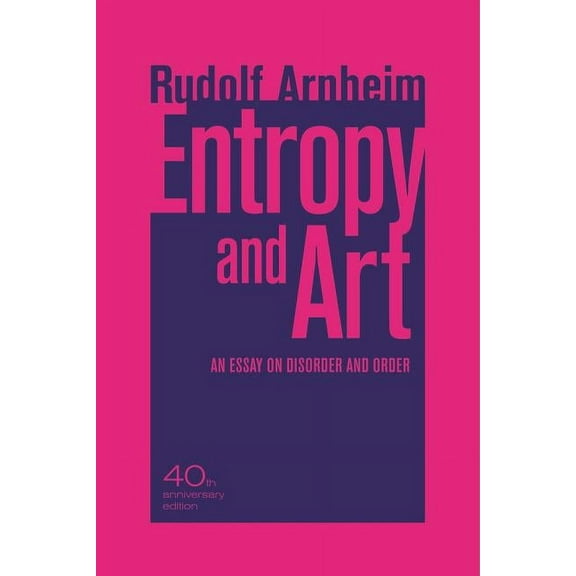 Entropy and Art : An Essay on Disorder and Order (Edition 1) (Paperback)