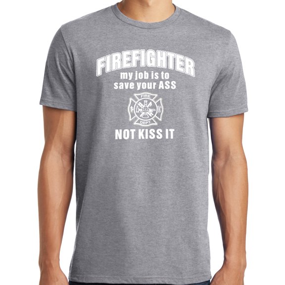 Big and Tall Firefighter, My Job is to Save Your Butt