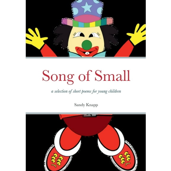 Song of Small: a selection of short poems for young children, (Paperback)