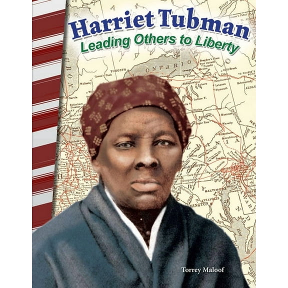 Social Studies: Informational Text: Harriet Tubman: Leading Others to Liberty (Paperback)