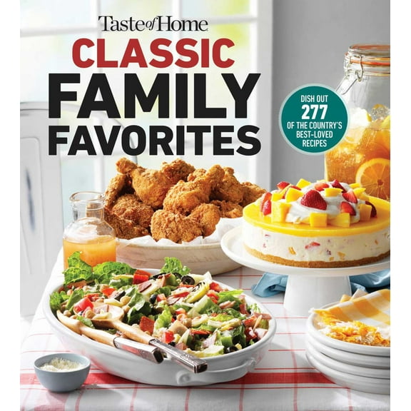 Taste of Home Classic Family Favorites: Dish Out 277 of the Country's Best-Loved Recipes (Paperback)