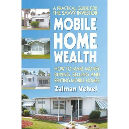 Mobile Home Wealth : How to Make Money Buying, Selling and Renting Mobile (Best Things To Sell And Make Money)