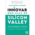 thumbnail image 1 of Libro Innovar Mas Alla De Silicon Valley Tapa Blanda, Autor Alexandre Lazarow, Editorial Almuzara, 1 of 2