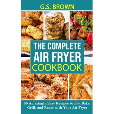 Nuwave Air Fryer Cookbook for Beginners (Paperback) - Walmart.com