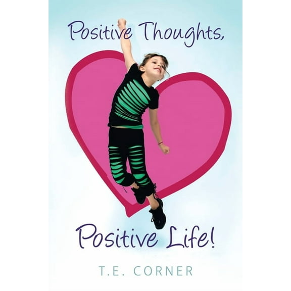 Positive Thoughts, Positive Life!, (Paperback)