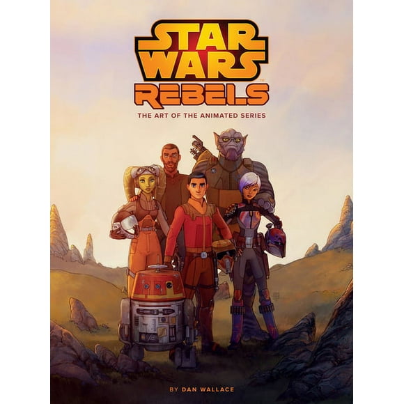 The Art of Star Wars Rebels, (Hardcover)