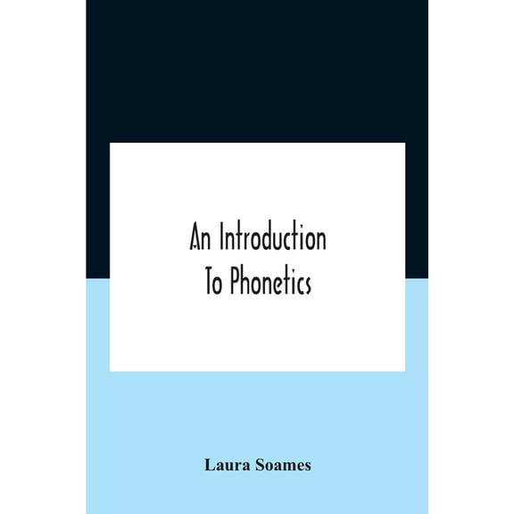 An Introduction To Phonetics (English, French, And German), With Reading Lessons And Exercises With A Preface By Dorothe, (Paperback)